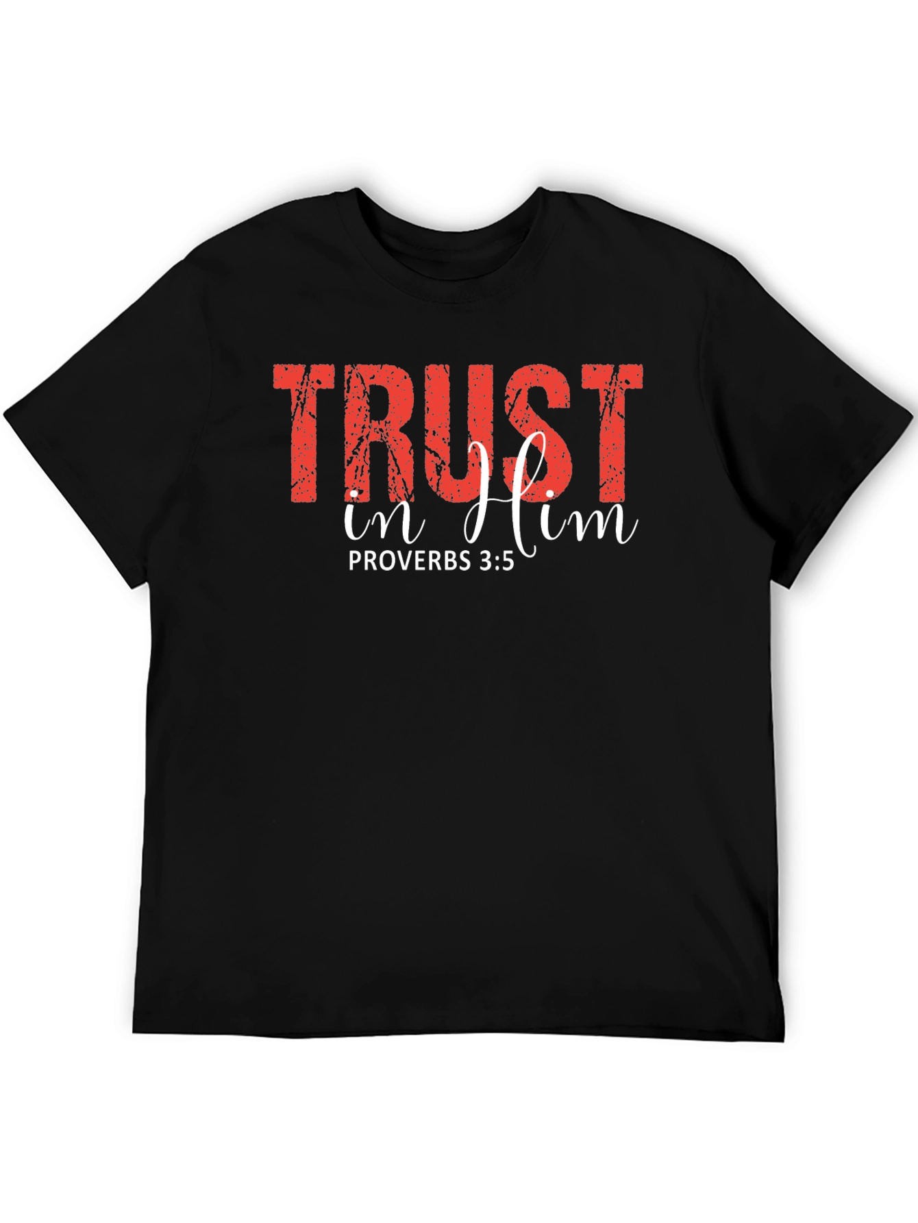 Trust In Him Proverbs T-Shirt