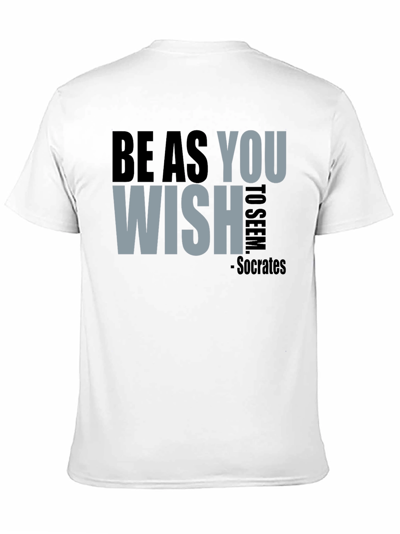 Be As You Wish - Socrates T-Shirt