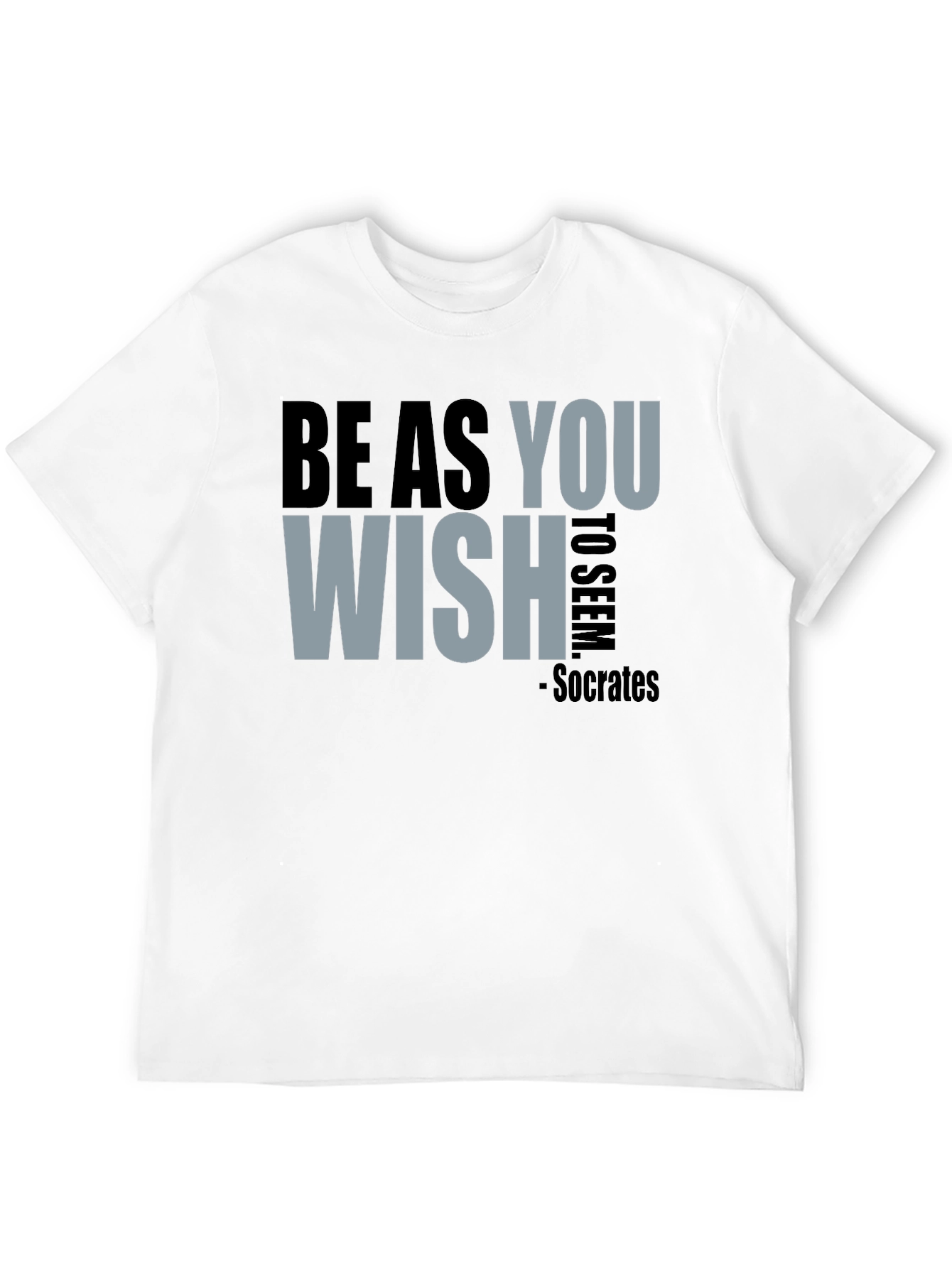 Be As You Wish - Socrates T-Shirt