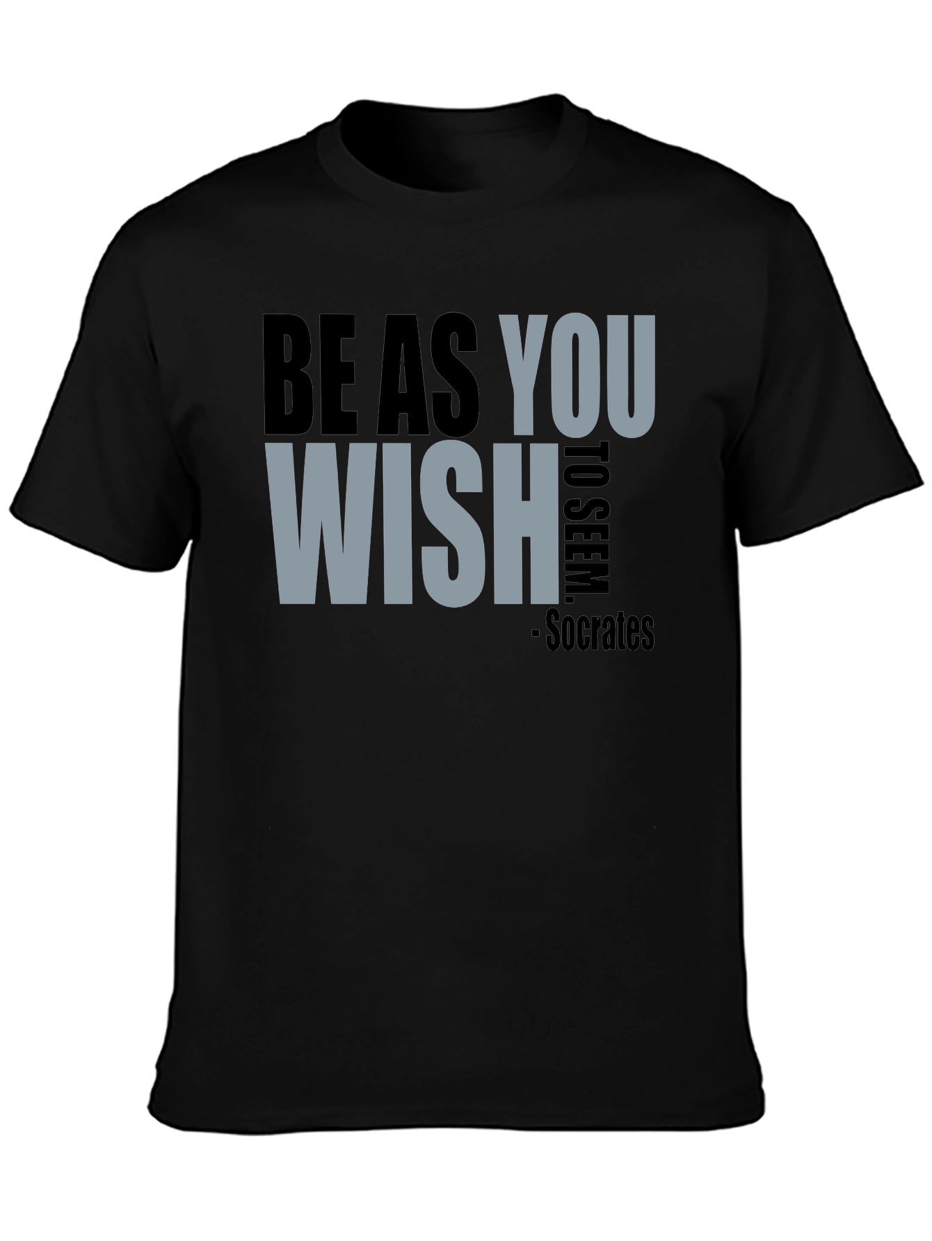 Be As You Wish - Socrates T-Shirt