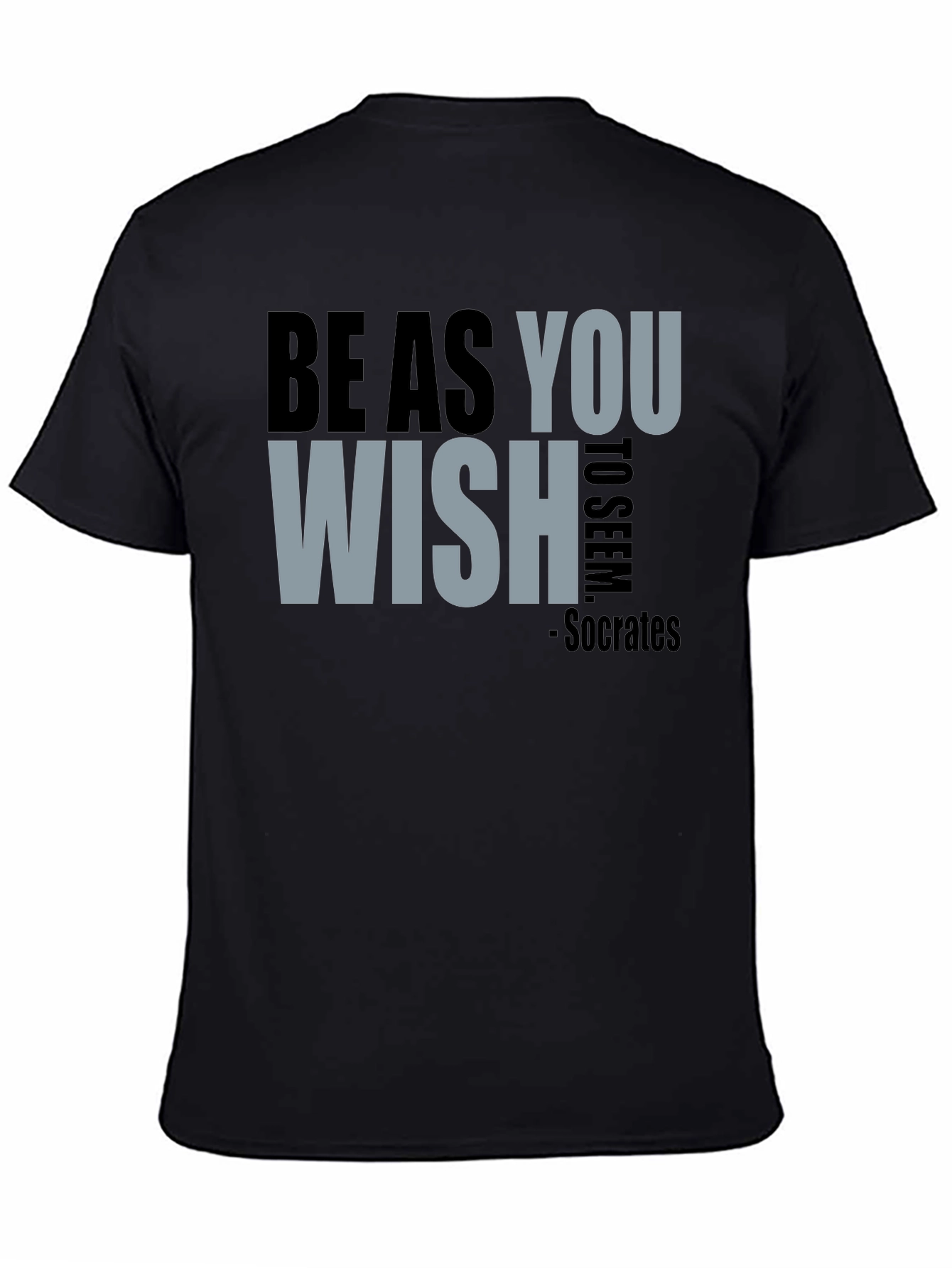 Be As You Wish - Socrates T-Shirt