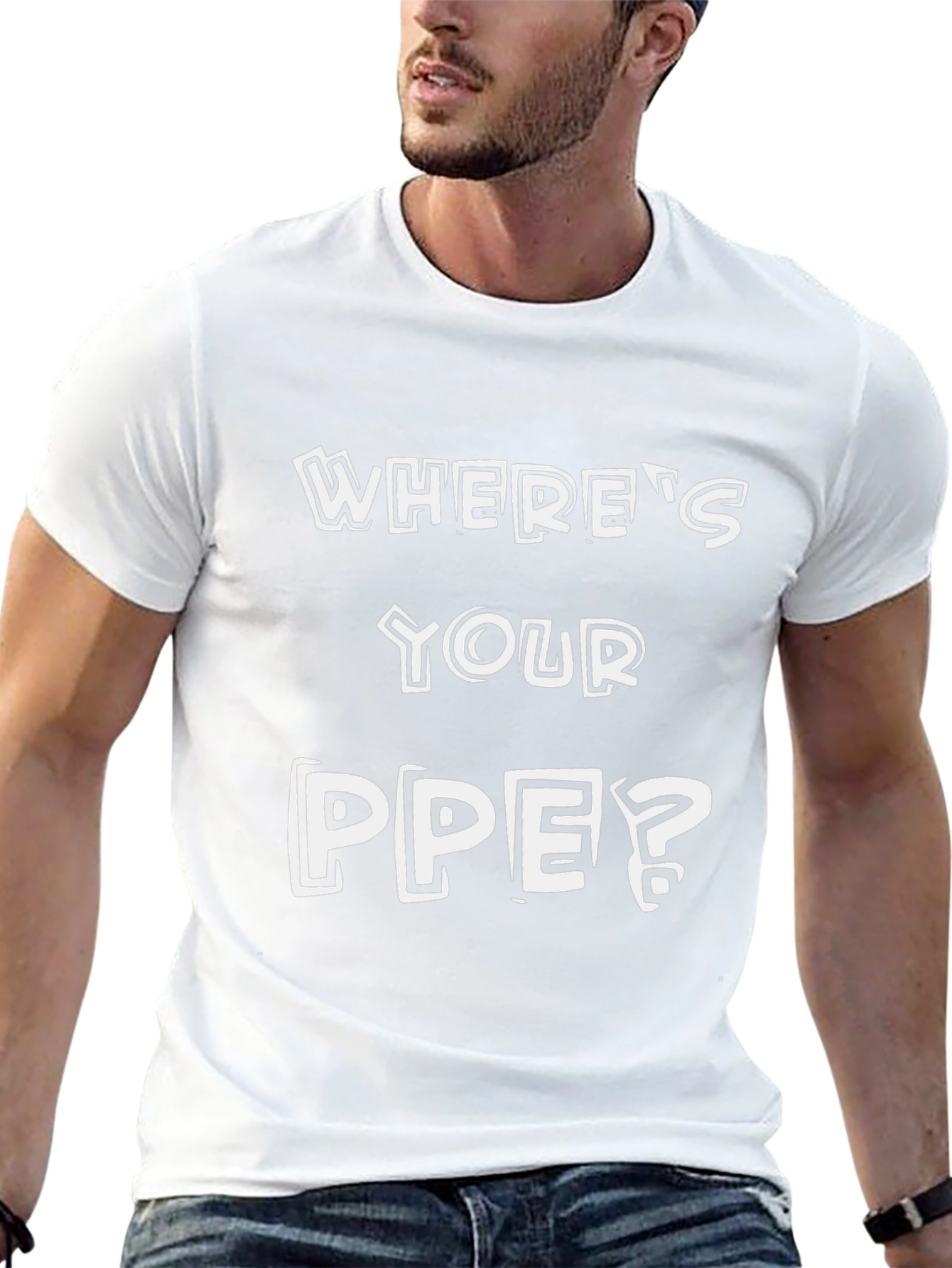 Wheres Your PPE? Safety T-Shirt