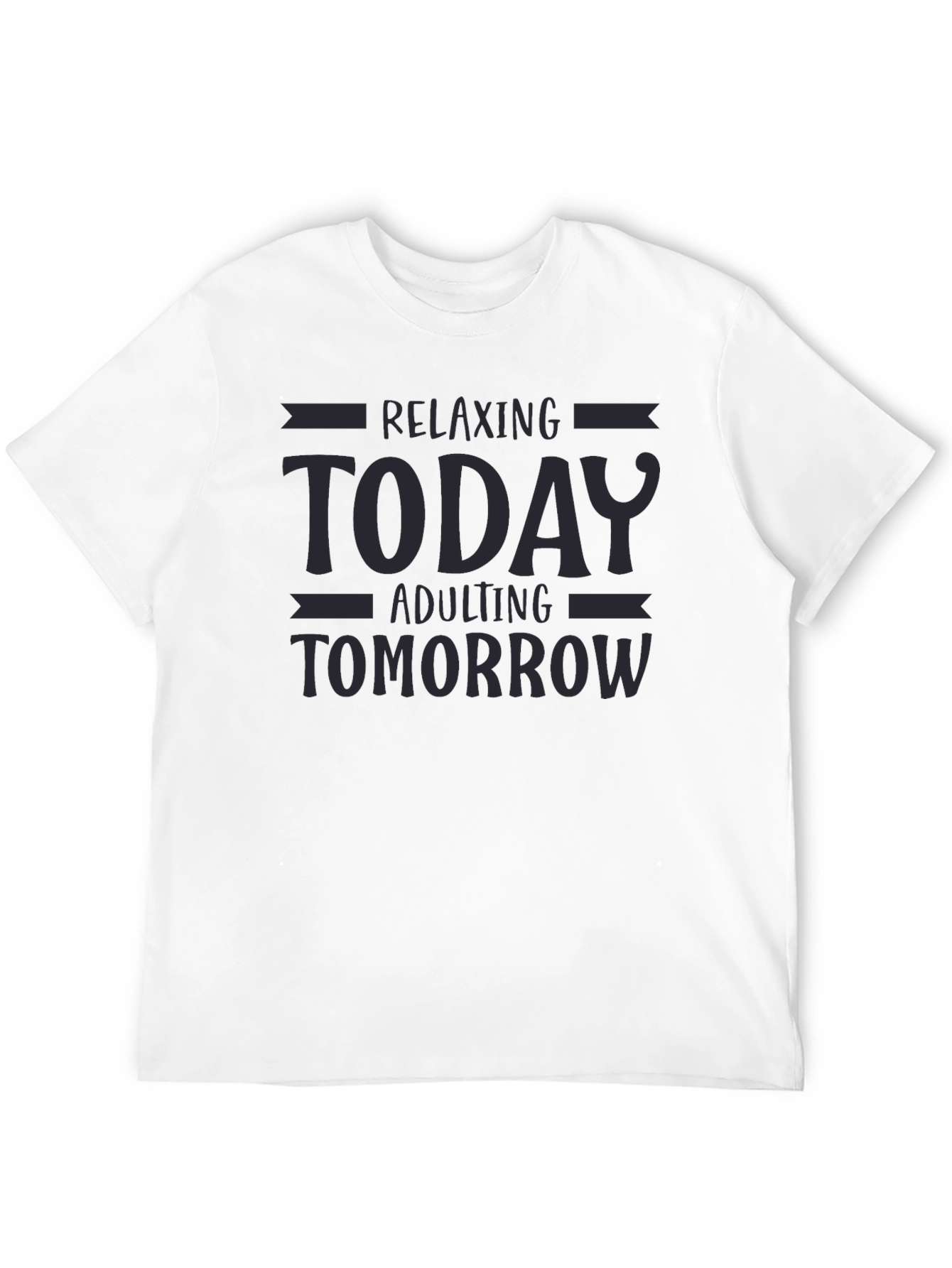 Relaxing Today Adulting Tomorrow Graphic T-Shirt