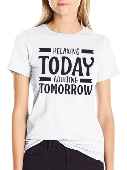 Relaxing Today Adulting Tomorrow Graphic T-Shirt