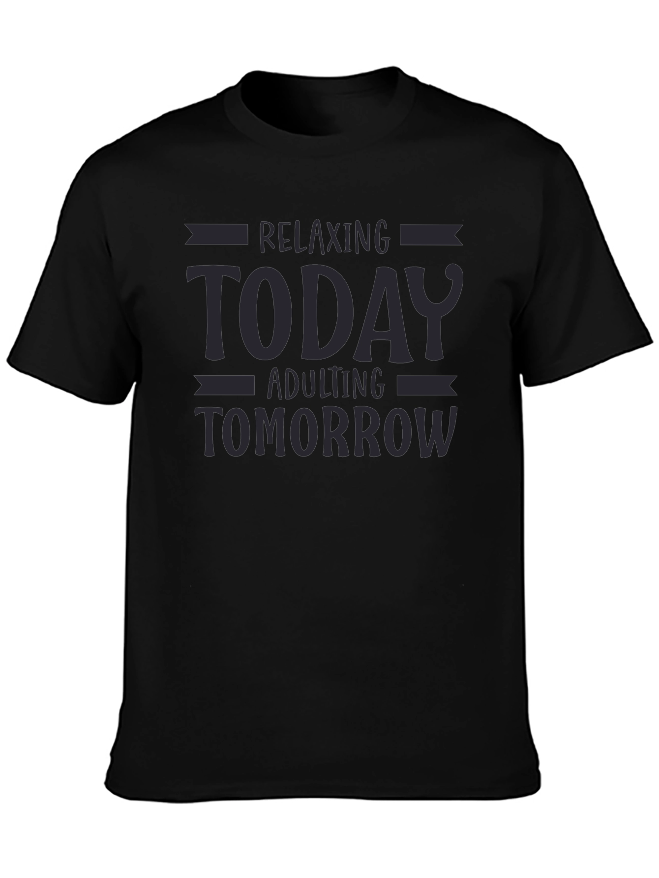Relaxing Today Adulting Tomorrow Graphic T-Shirt
