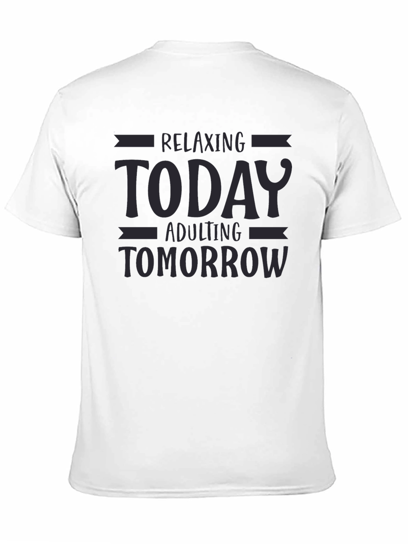 Relaxing Today Adulting Tomorrow Graphic T-Shirt