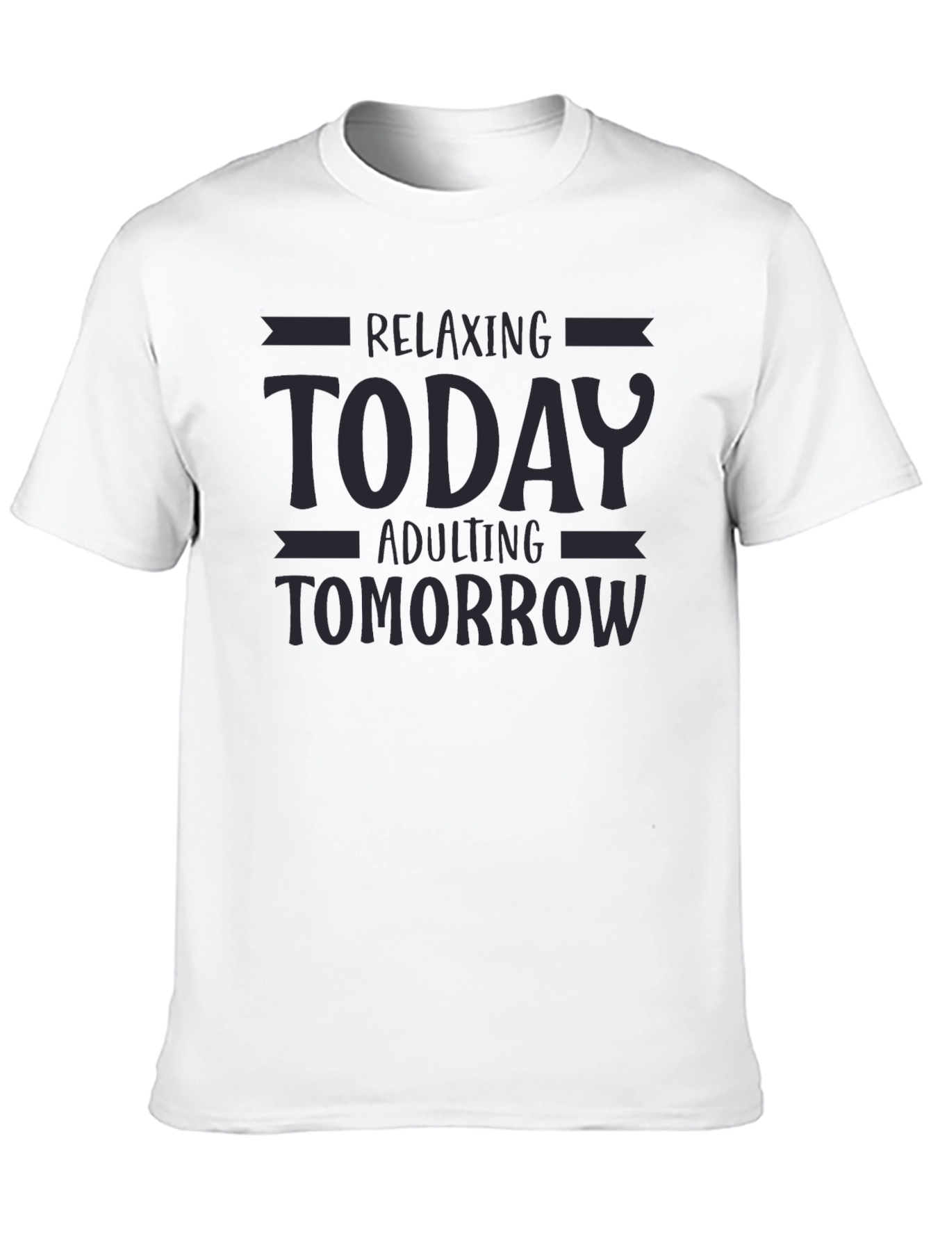 Relaxing Today Adulting Tomorrow Graphic T-Shirt