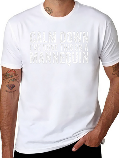 Calm Down Ive Done This on a Mannequin T-Shirt