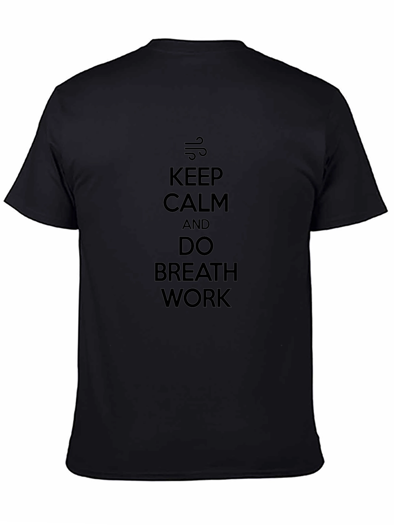 Keep Calm and Do Breath Work Black T-Shirt