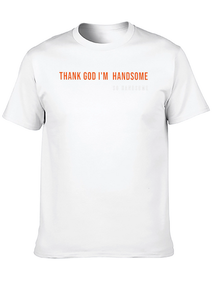 Thank God Im Handsome Tee