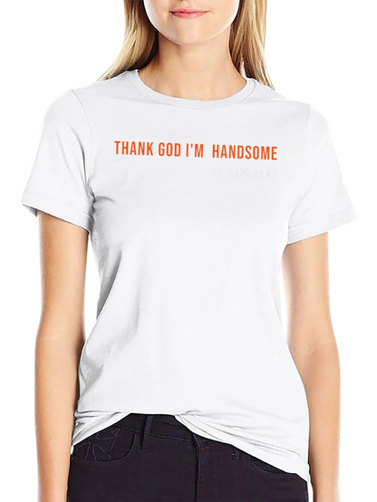 Thank God Im Handsome Tee