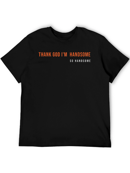 Thank God Im Handsome Tee