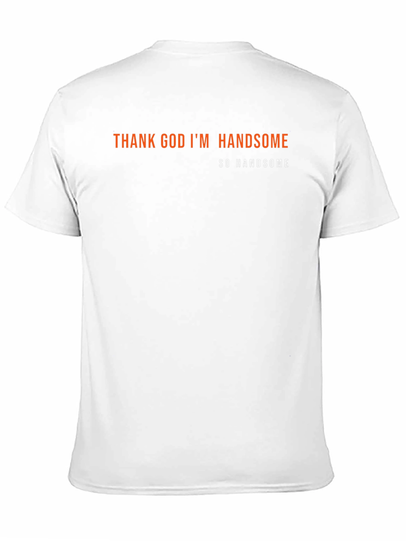 Thank God Im Handsome Tee