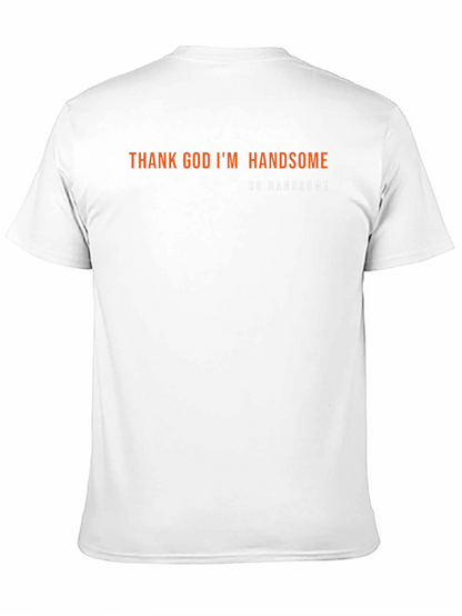 Thank God Im Handsome Tee