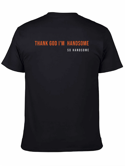 Thank God Im Handsome Tee