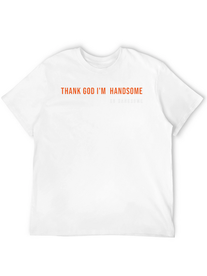 Thank God Im Handsome Tee