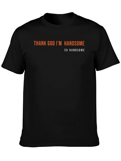 Thank God Im Handsome Tee