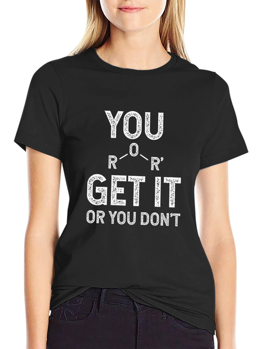 Chemistry Humor T-Shirt: You Ether Get It or You Dont
