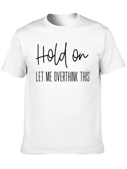 Overthinker T-Shirt - Hold On Graphic Tee