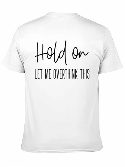 Overthinker T-Shirt - Hold On Graphic Tee