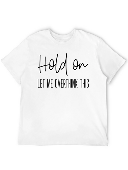 Overthinker T-Shirt - Hold On Graphic Tee