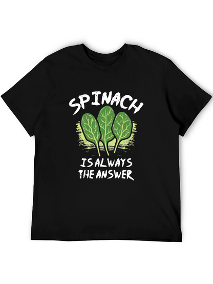 Spinach: Always the Answer Tee