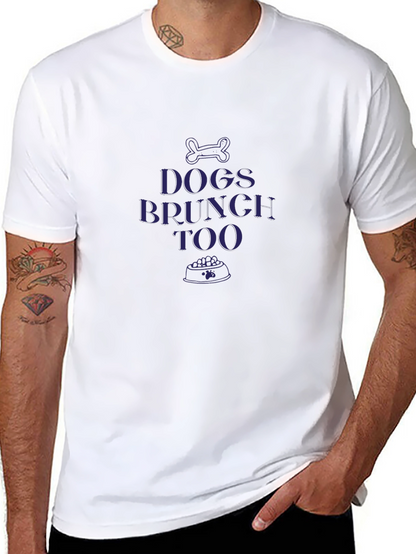 Dogs Brunch Too Graphic T-Shirt