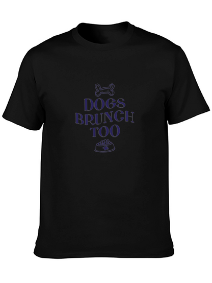 Dogs Brunch Too Graphic T-Shirt