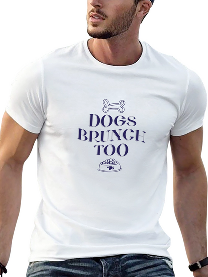Dogs Brunch Too Graphic T-Shirt