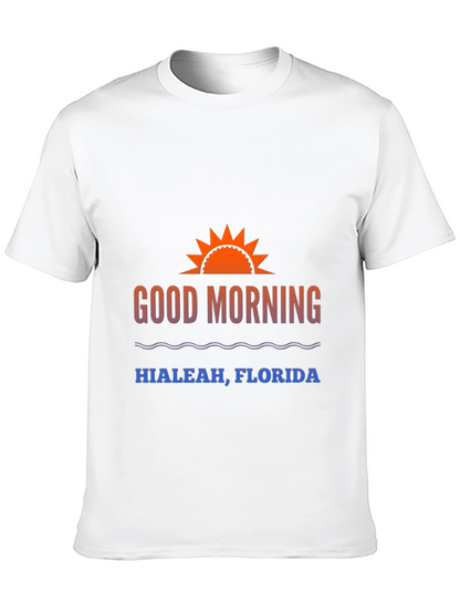 Good Morning Hialeah Florida T-Shirt