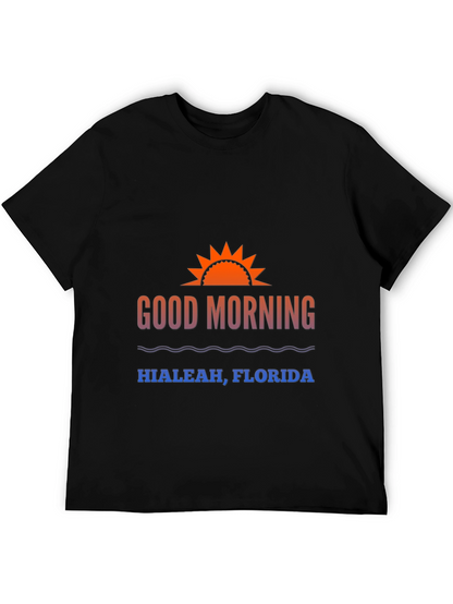 Good Morning Hialeah Florida T-Shirt