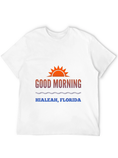 Good Morning Hialeah Florida T-Shirt