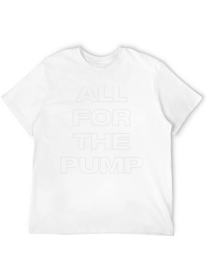 All For The Pump Graphic T-Shirt