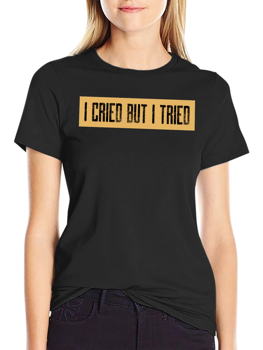 I Cried But I Tried Graphic Tee - Black