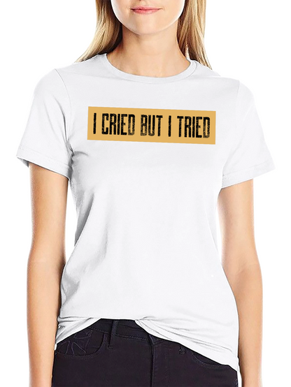 I Cried But I Tried Graphic Tee - Black