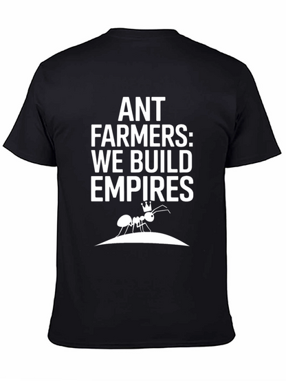 Ant Farmers: We Build Empires Graphic T-Shirt