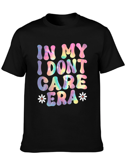 In My I Dont Care Era Tee