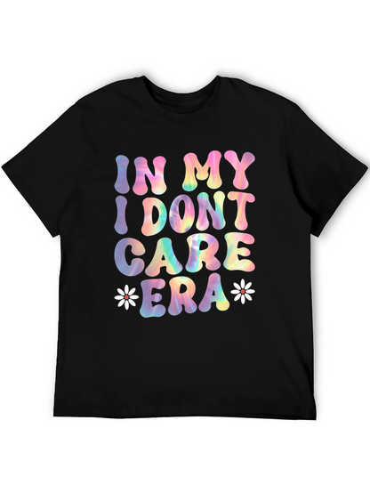 In My I Dont Care Era Tee