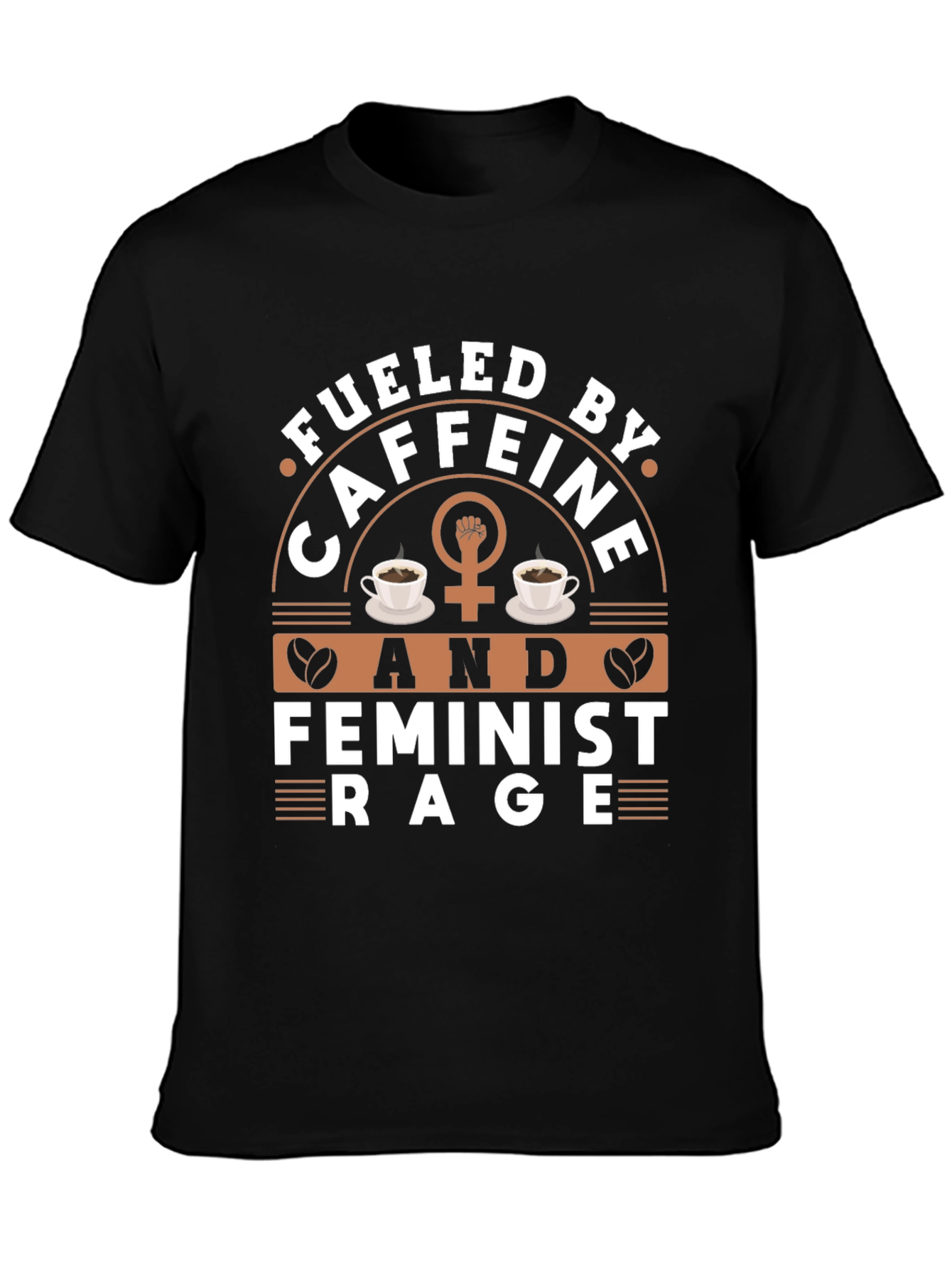 Fueled By Caffeine & Feminist Rage Graphic Tee