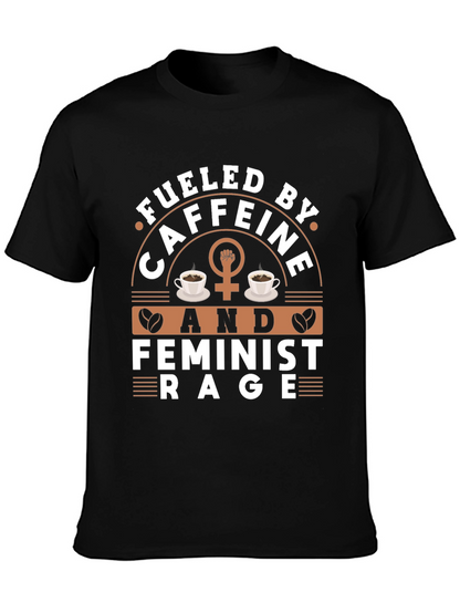 Fueled By Caffeine & Feminist Rage Graphic Tee