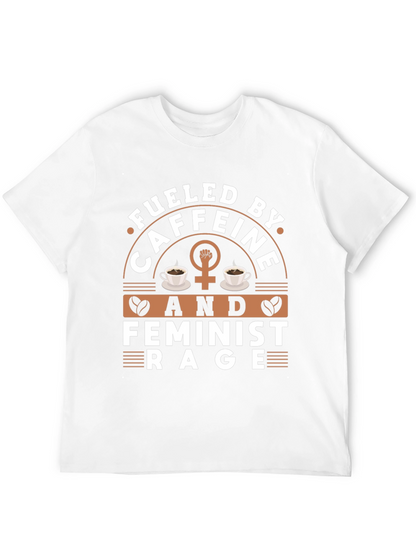 Fueled By Caffeine & Feminist Rage Graphic Tee