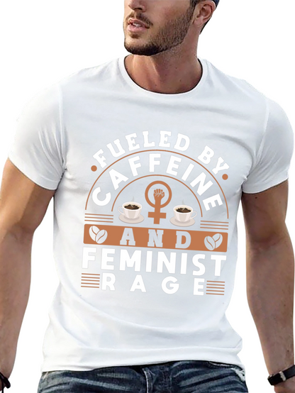 Fueled By Caffeine & Feminist Rage Graphic Tee