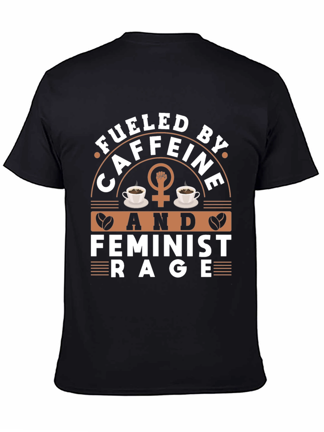 Fueled By Caffeine & Feminist Rage Graphic Tee