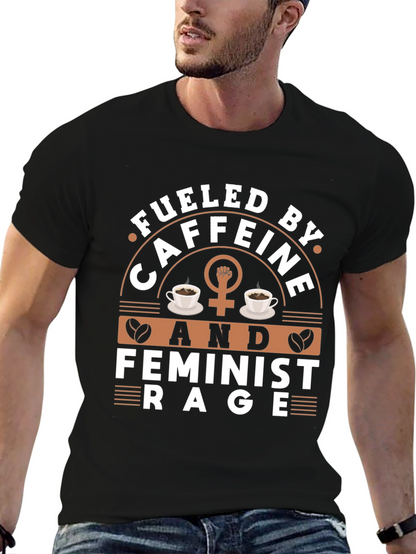 Fueled By Caffeine & Feminist Rage Graphic Tee