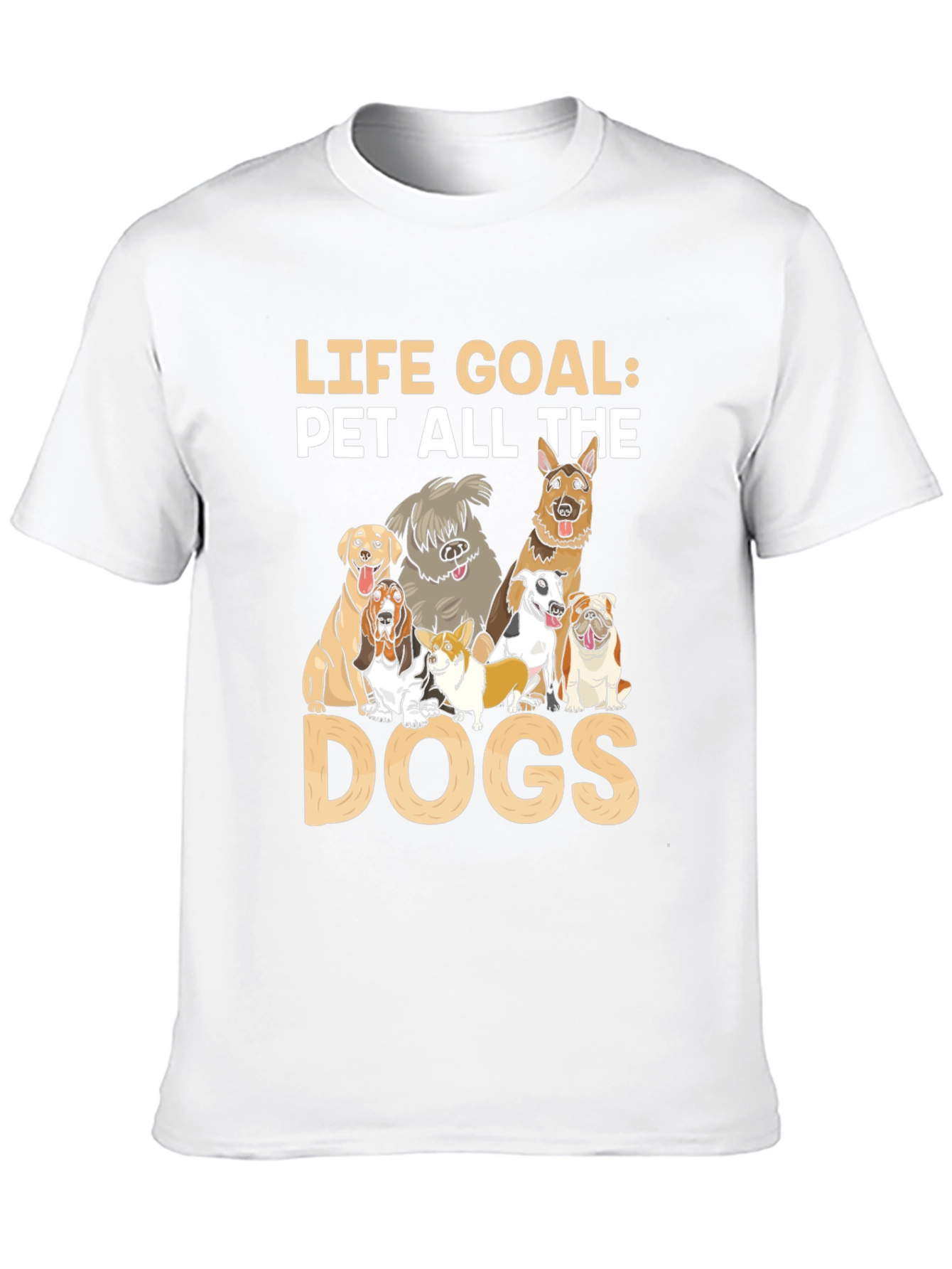 Life Goal Pet All The Dogs T-Shirt