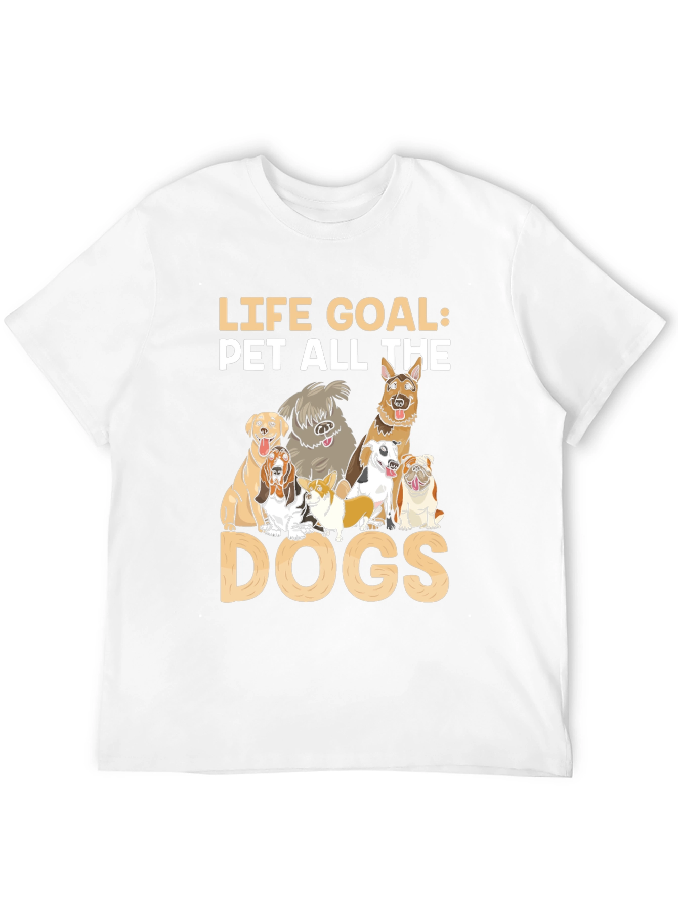 Life Goal Pet All The Dogs T-Shirt