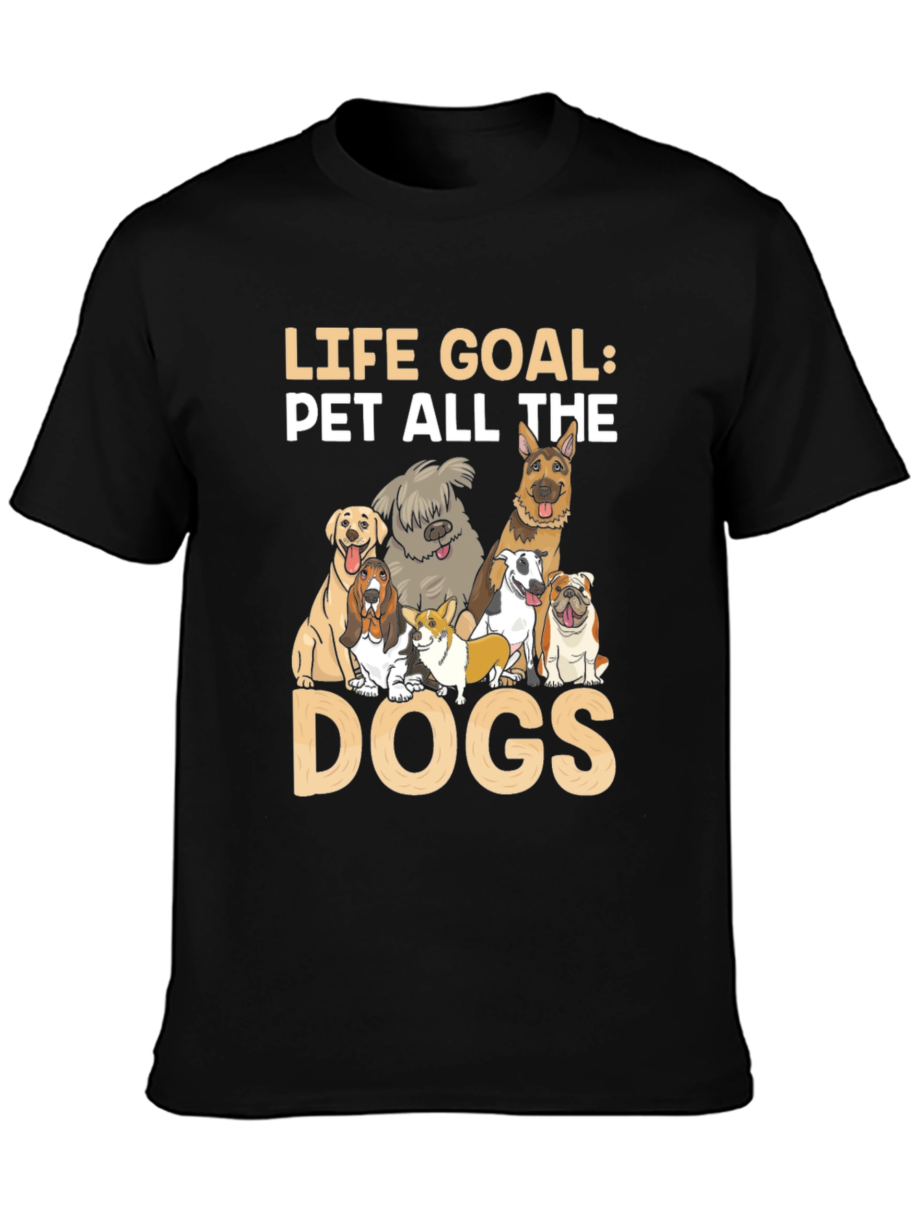 Life Goal Pet All The Dogs T-Shirt