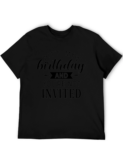 Funny Birthday T-Shirt - Youre Not Invited