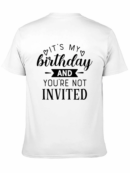 Funny Birthday T-Shirt - Youre Not Invited
