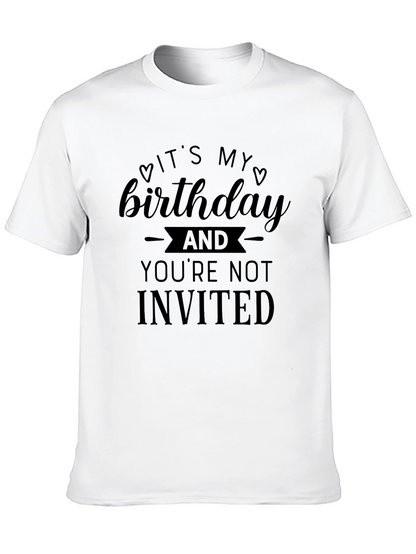 Funny Birthday T-Shirt - Youre Not Invited